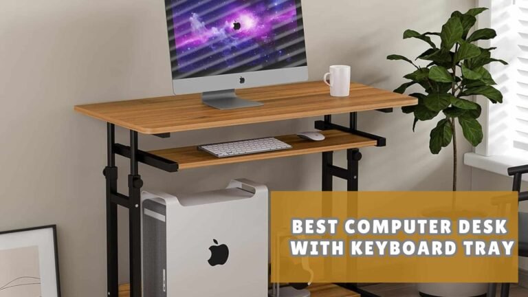 best computer desk with keyboard tray 